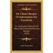 Dr. Chase's Recipes or Information for Everybody: An Invaluable Collection of about Eight Hundred Practical Recipes (1866)