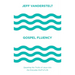 Gospel Fluency: Speaking the Truths of Jesus Into the Everyday Stuff of Life
