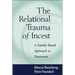 The Relational Trauma of Incest: A Family-Based Approach to Treatment