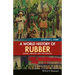 A World History of Rubber: Empire, Industry, and the Everyday