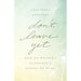 Don't Leave Yet: How My Mother's Alzheimer's Opened My Heart