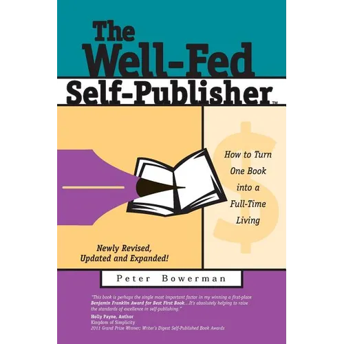 The Well-Fed Self-Publisher: How to Turn One Book into a Full-Time Living