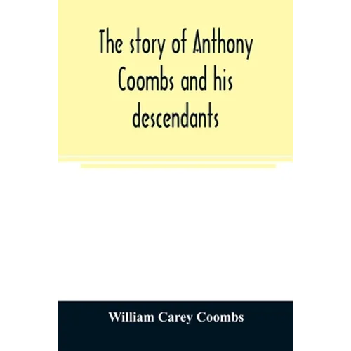 The story of Anthony Coombs and his descendants