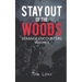 Stay Out of the Woods: Strange Encounters, Volume 2