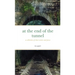 at the end of the tunnel: a collection of short stories and prose