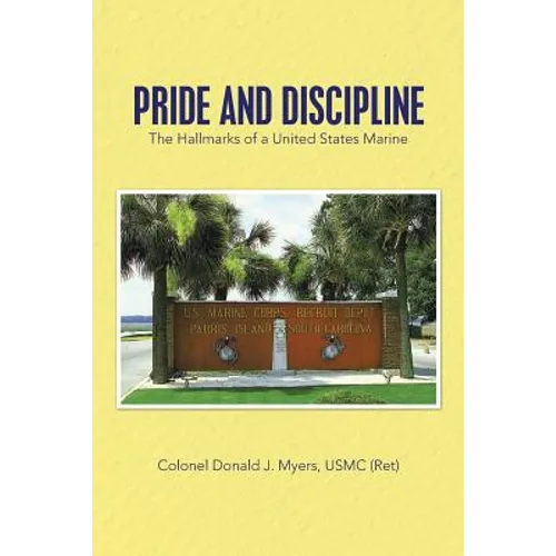 Pride and Discipline: The Hallmarks of a United States Marine