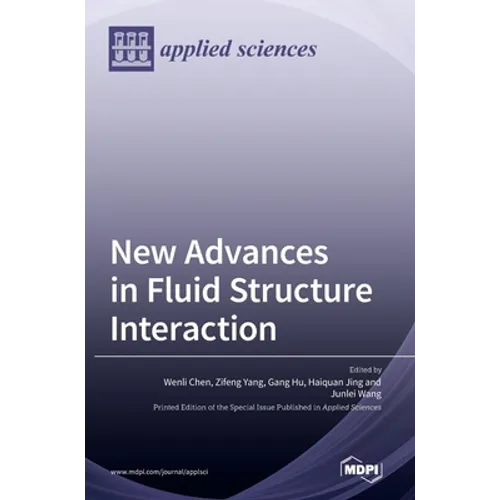 New Advances in Fluid Structure Interaction