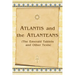 Atlantis And The Atlanteans: (The Emerald Tablets And Other Texts)
