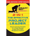 2-in-1 the Effective Project Leader: Discover Success Principles for a Project Manager & Apply Best Project Management Practices