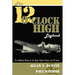 The 12 O'Clock High Logbook: The Unofficial History of the Novel, Motion Picture, and TV Series