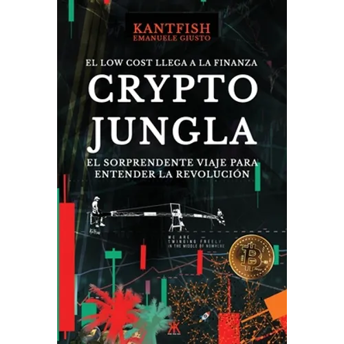 Crypto Jungla: El Low Cost Llega a la Finanza - Paperback