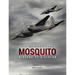 The de Havilland Mosquito: History of a Legend