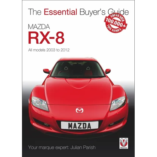 Mazda Rx-8: All Models 2003 to 2012