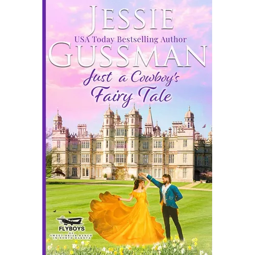 Just a Cowboy's Fairy Tale (Sweet Western Christian Romance Book 9) (Flyboys of Sweet Briar Ranch in North Dakota) Large Print Edition