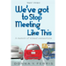 We've Got To Stop Meeting Like This - A Memoir of Missed Connections
