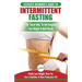Intermittent Fasting: The Ultimate Beginner's Guide To The Intermittent Fasting Diet Lifestyle - Delay Food, Don't Deny It - Finally Lose Weight, Burn