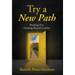 Try A New Path: Breaking Free, Growing Beyond Comfort