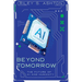 Beyond Tomorrow: The Future of AI and Humanity