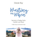 Waiting on When: Secrets to Finding God's Comfort and Peace
