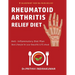 Rheumatoid Arthritis Relief Diet: Anti Inflammatory Diet