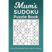 Mum's Sudoku Puzzle Book, Over 90 puzzles and solutions from easy to insane: Perfect Mother's Day or birthday gift for the mum or grandma that loves r