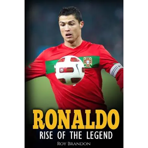 Ronaldo: Rise Of The Legend. The incredible story of one of the best soccer players in the world.