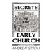 Secrets of the Early Church... What Will It Take to Get Back to the Book of Acts?