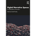 Digital Narrative Spaces: An Interdisciplinary Examination
