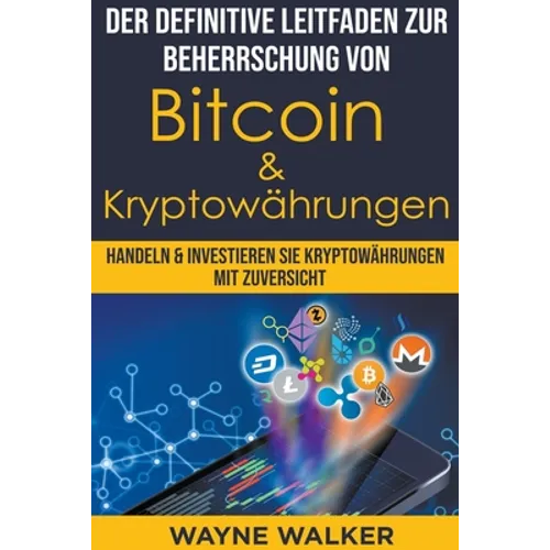 Der definitive Leitfaden zur Beherrschung von Bitcoin & Kryptowährungen