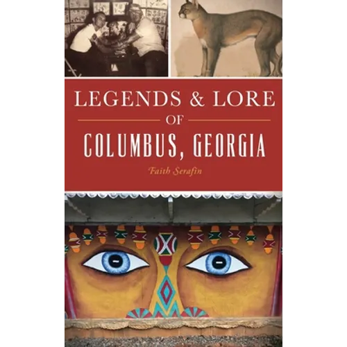 Legends and Lore of Columbus, Georgia