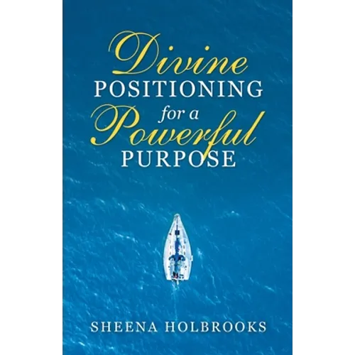 Divine Positioning for a Powerful Purpose