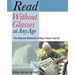 Read Without Glasses at Any Age: The Natural Method to Near Vision Clarity