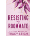 Resisting My Roommate