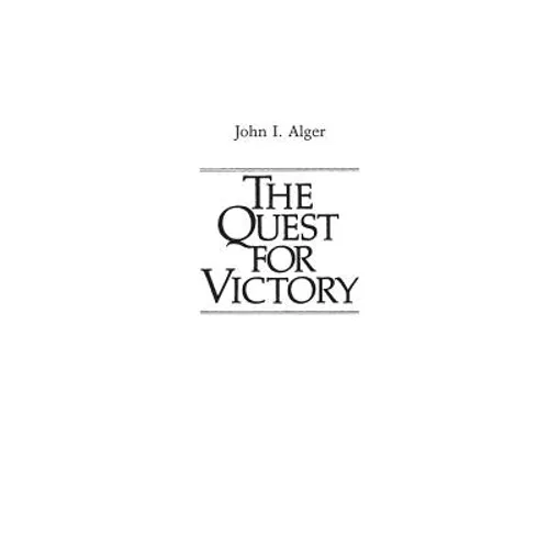 The Quest for Victory: The History of the Principles of War