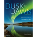 Dusk to Dawn, 2nd Edition: A Guide to Landscape Photography at Night