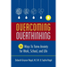 Overcoming Overthinking: 36 Ways to Tame Anxiety for Work, School, and Life