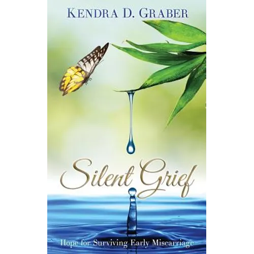 Silent Grief: Hope for Surviving Early Miscarriage
