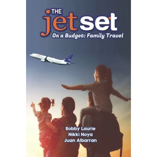 The Jet Set On A Budget: Family Travel: Plan A Family Vacation Under $2,000