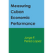 Measuring Cuban Economic Performance