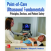 Point-Of-Care Ultrasound Fundamentals: Principles, Devices, and Patient Safety
