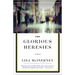 The Glorious Heresies
