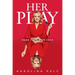Her Play: Make Your Own Luck