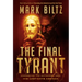 The Final Tyrant: Unmasking the Antichrist and His Last Days Agenda