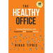 The Healthy Office: Turning Workspaces into Happiness and Success Spaces