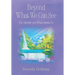 Beyond What We Can See: The Afterlife and What Awaits Us