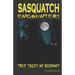 Sasquatch Encounters: True Tales Of Bigfoot