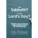 The Sabbath? or the Lord's Day?: An investigation of the arguments for Sabbath-worship and against worship on the first day of the week in light of wh