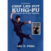 CHOY LAY FUT KUNG FU Revised Edition: The Chinese Art of Self-Defense