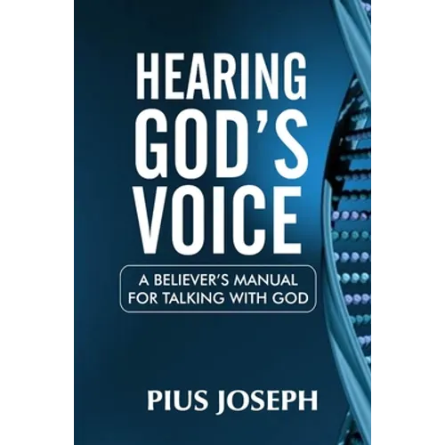 Hearing God's Voice: A Believer's Manual for Talking with God
