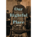 Our Rightful Place: A History of Women at the University of Kentucky, 1880-1945